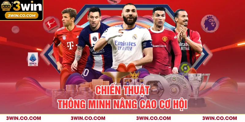 Chiến thuật thông minh nâng cao cơ hội