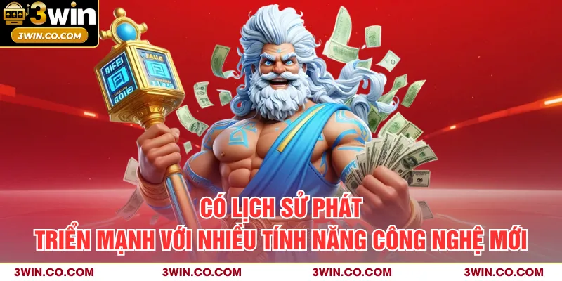 Có lịch sử phát triển mạnh với nhiều tính năng công nghệ mới 