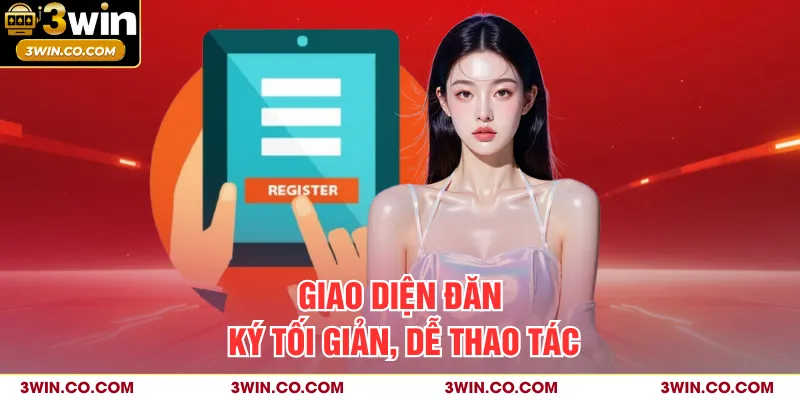 Giao diện đăng ký tối giản, dễ thao tác