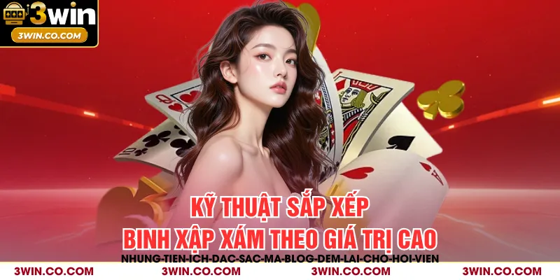 Kỹ thuật sắp xếp binh xập xám theo giá trị cao