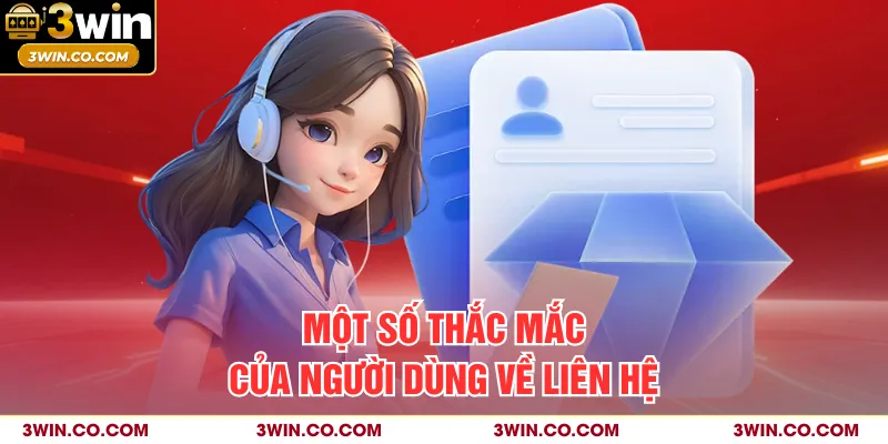 Một số thắc mắc của người dùng về liên hệ
