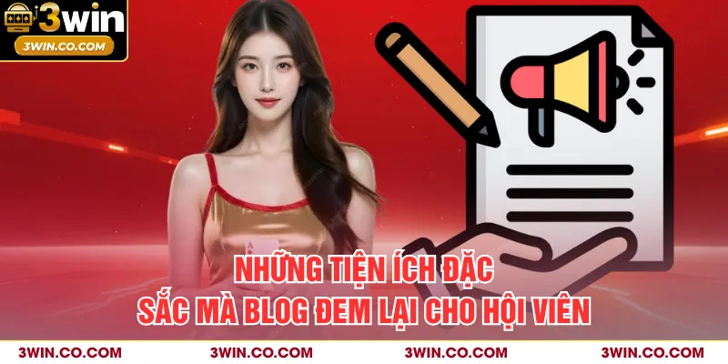 Những tiện ích đặc sắc mà Blog đem lại cho hội viên