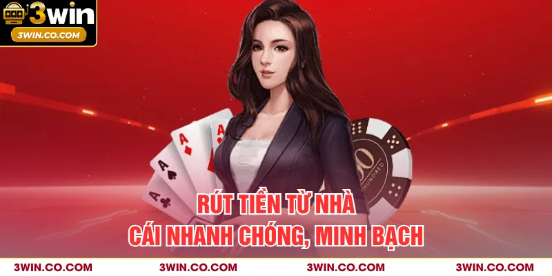Rút tiền từ nhà cái nhanh chóng, minh bạch