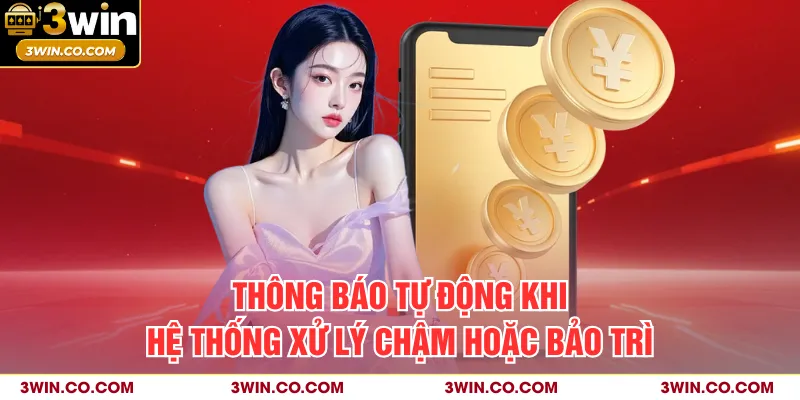 Thông báo tự động khi hệ thống xử lý chậm hoặc bảo trì