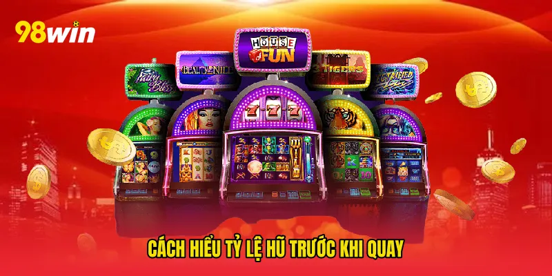Cách hiểu tỷ lệ hũ trước khi quay