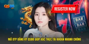 Mã OTP Đăng Ký QS88 Giúp Xác Thực Tài Khoản Nhanh Chóng