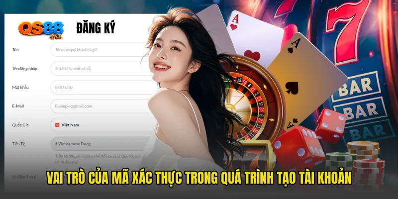 Vai trò của mã xác thực trong quá trình tạo tài khoản